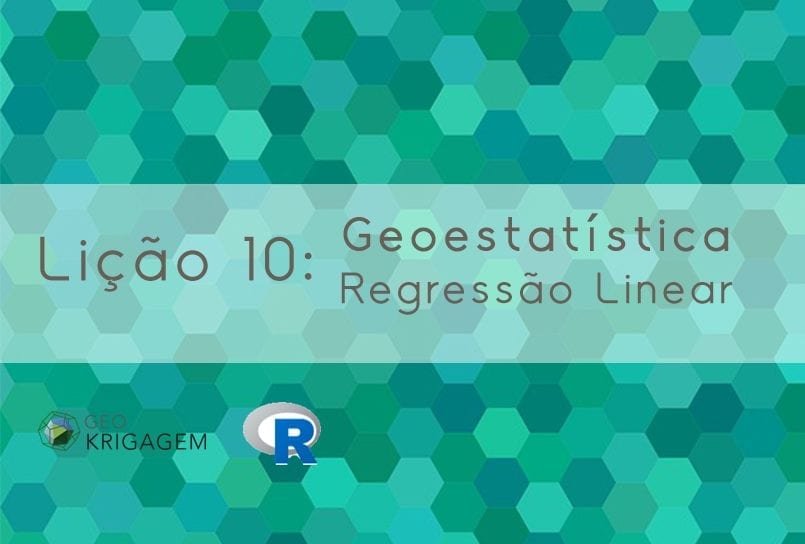 Geoestatística no R – Lição 10: Regressão Linear