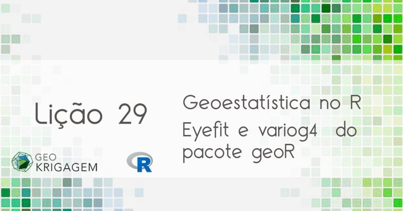 Geoestatística no R - Lição 29: Eyefit e vario4 do pacote GeoR