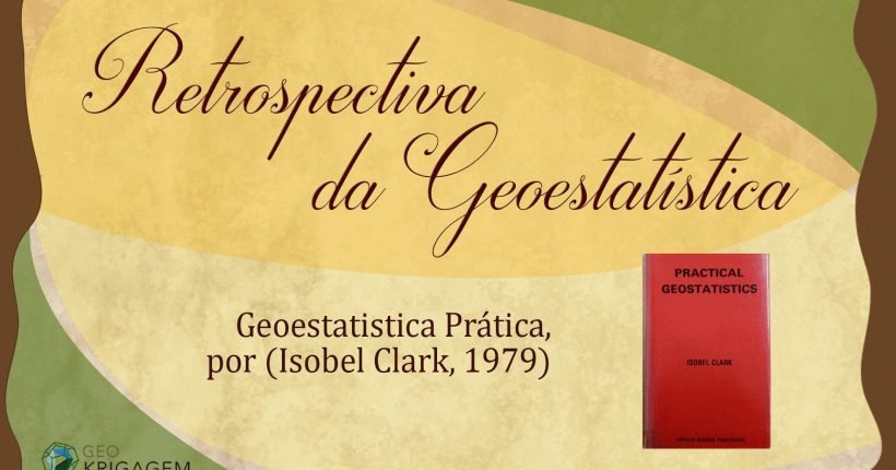Isobel Clark - Practical Geostatistics 1979 Geokrigagem Retrospectiva da Geoestatística