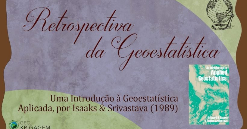 Retrospectiva da Geoestatística: Uma Introdução à Geoestatística Aplicada, por Isaaks & Srivastava (1989) - Banner Geokrigagem