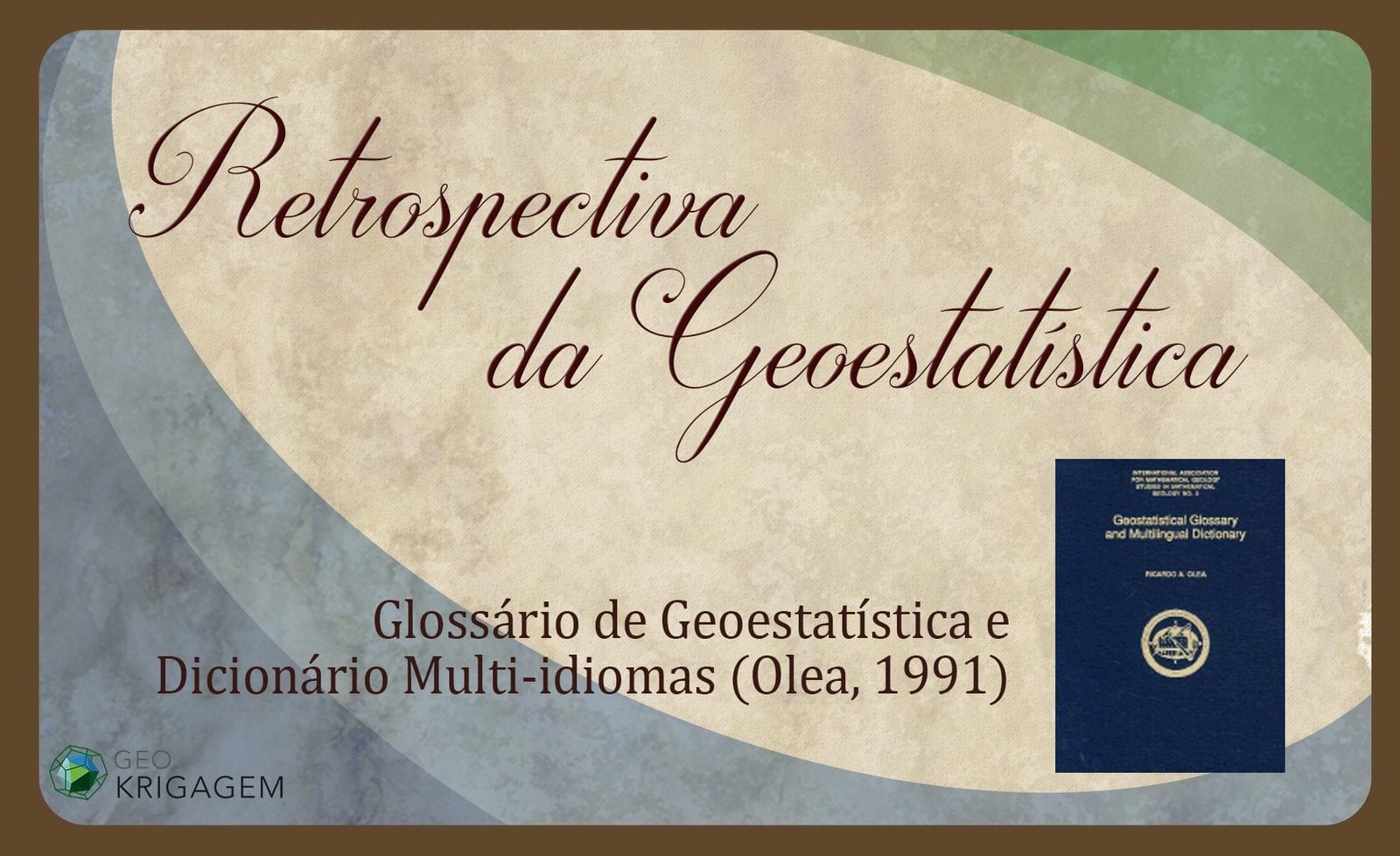 Retrospectiva da Geoestatística XI: Glossário da Geoestatística e Dicionário Multi-idiomas (Olea, 1991)