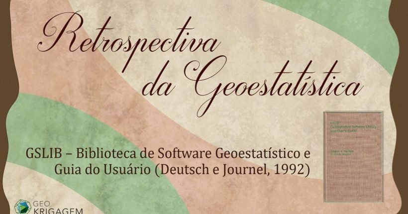 GSLIB – Biblioteca de Software Geoestatístico e Guia do Usuário (Deutsch e Journel, 1992) Original: "GSLIB: Geostatistical Software Library and User's Guide".