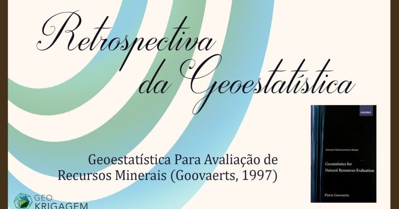 Retrospectiva da Geoestatística; Geostatistics for Natural Resources Evaluation