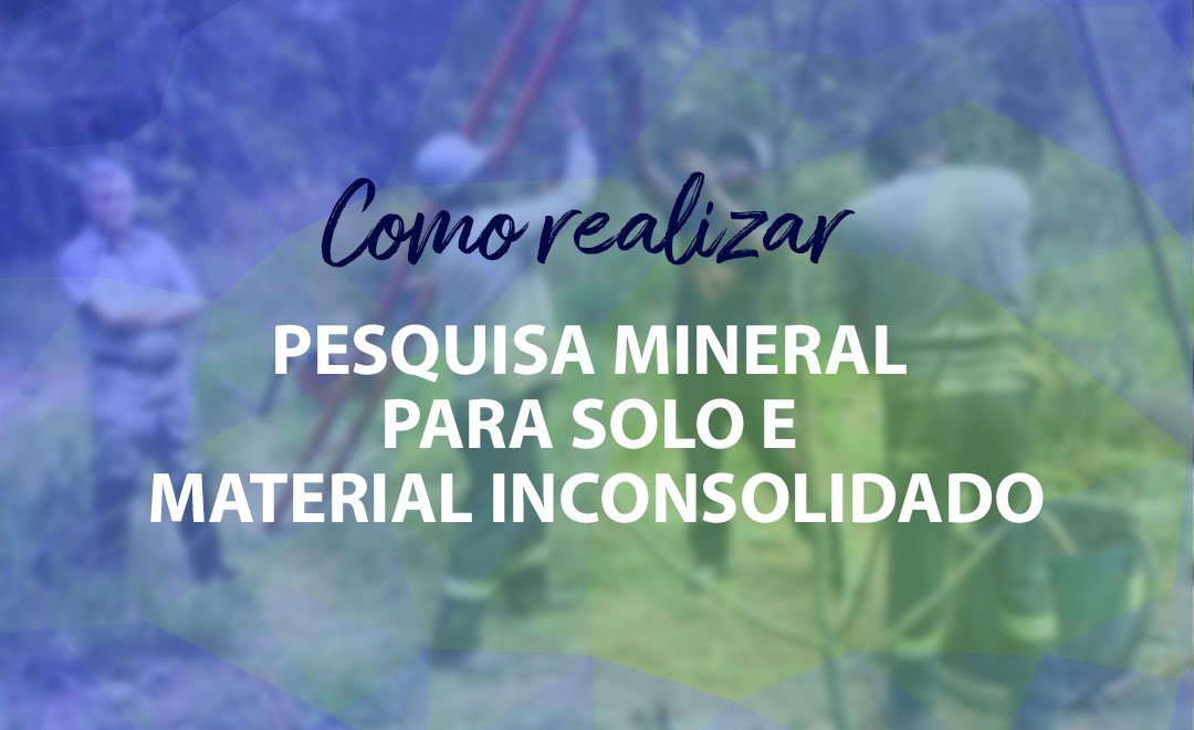 Como Realizar Pesquisa Mineral Para Solo e Material Inconsolidado